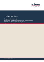 ... aber ein Herz - Single Songbook, as performed by Fanny Daal und das große Tanzstreichorchester des Deutschlandsenders Jürgen Hermann