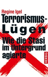 Terrorismus-Lügen - Wie die Stasi im Untergrund agierte