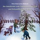 Peter Ernst Artur Kollesch: Die Geschichte vom Tannenbaum Brutto und Schneeflöckchen Hilde 