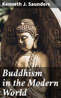 Kenneth J. Saunders: Buddhism in the Modern World 