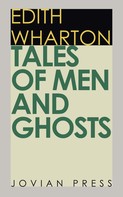 Edith Wharton: Tales of Men and Ghosts 