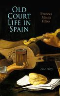 Frances Minto Elliot: Old Court Life in Spain (Vol.1&2) 