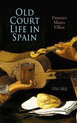 Old Court Life in Spain (Vol.1&2)