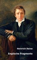 Heinrich Heine: Englische Fragmente 