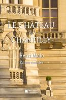 Édition Mon Autre Librairie: Le château de Chantilly 