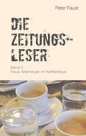 Peter Faust: Die Zeitungsleser, Bd. 2 