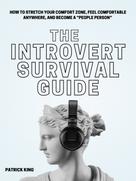 Patrick King: The Introvert Survival Guide 