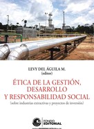 Levy del Águila: Ética de la gestión, desarrollo y responsabilidad social 