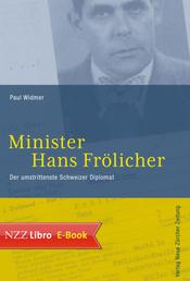 Minister Hans Frölicher - Der umstrittenste Schweizer Diplomat