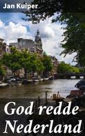 Jan Kuiper: God redde Nederland 