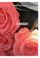 Yvana Miniscloux: Le bouquet 
