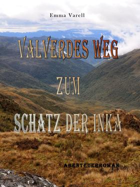 Valverdes Weg zum Schatz der Inka