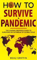Beau Griffin: How to Survive a Pandemic 