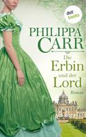 Philippa Carr: Die Erbin und der Lord: Die Töchter Englands: Band 9 ★★★★