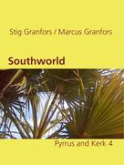 Stig Granfors: Southworld Pyrrus and Kerk 4 
