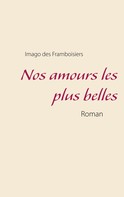 Imago des Framboisiers: Nos amours les plus belles 