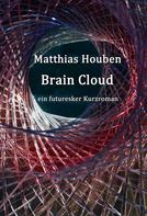 Matthias Houben: Brain Cloud 
