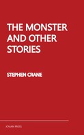 Stephen Crane: The Monster and Other Stories 