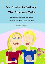 Die Starback-Zwillinge - The Starback Twins - Ferienspaß mit Julie und Robin - Vacation Fun with Julie and Robin