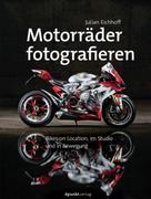 Julian Eichhoff: Motorräder fotografieren 