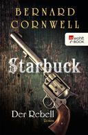 Bernard Cornwell: Starbuck: Der Rebell ★★★★