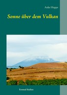 Anke Hoppe: Sonne über dem Vulkan 