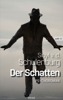 Sibyl Von Der Schulenburg: Der Schatten 