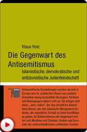 Die Gegenwart des Antisemitismus - Islamische, demokratische und antizionistische Judenfeindschaft