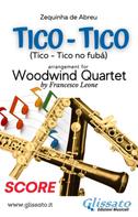 a cura di Francesco Leone: Tico Tico - Woodwind Quartet (score) 