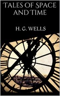 H. G. Wells: Tales of Space and Time 