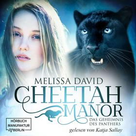 Das Geheimnis des Panthers - Cheetah Manor, Band 2 (Ungekürzt)