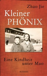 Kleiner Phönix - Eine Kindheit unter Mao