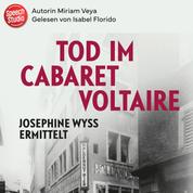 Tod im Cabaret Voltaire - Josephine Wyss ermittelt