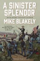 Mike Blakely: A Sinister Splendor 