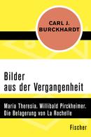 Carl J. Burckhardt: Bilder aus der Vergangenheit 