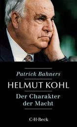 Helmut Kohl - Der Charakter der Macht