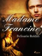 Belisario Roldán: Madame Francine 