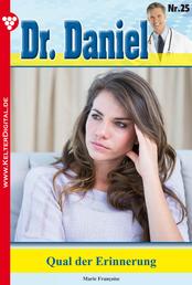 Dr. Daniel 25 – Arztroman - Qual der Erinnerung