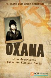 Oxana - Eine Geschichte zwischen KGB und Mafia