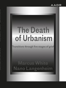 Marcus White: The Death of Urbanism 