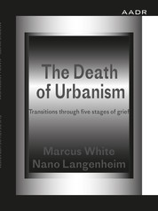 The Death of Urbanism - Transitions through five stages of grief