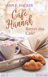 Café Hannah - Teil 3 - Rettet das Café!