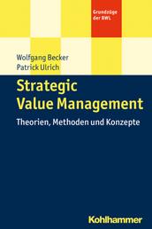 Strategic Value Management - Theorien, Methoden und Konzepte