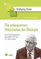 Wolfgang Haber: Die unbequemen Wahrheiten der Ökologie 