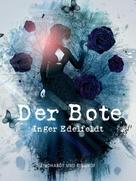 Inger Edelfeldt: Der Bote ★★