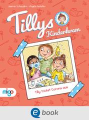 Tillys Kinderkram. Tilly trickst Corona aus - Fröhlich-freches und flauseflusigleichtes Vorlesebuch ab 4 Jahren