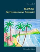 Peter Landgraf: Hawaii Impressionen einer Rundreise ★★★