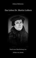 Achim von Arnim: Das Leben Dr. Martin Luthers 