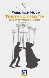 Tristano e Isotta - Uno spettacolo d'ombre