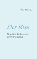 Rolf Soland: Der Riss 